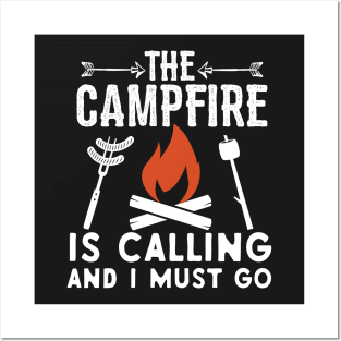 Campfire Is Calling And I Must Go Posters and Art